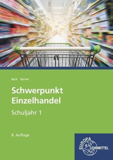 Joachim Beck: Schwerpunkt Einzelhandel Schuljahr 1 - Lernfelder 1-5, 11, 15, Buch