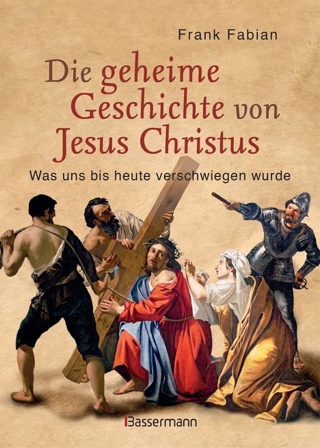 Frank Fabian: Die geheime Geschichte von Jesus Christus, Buch