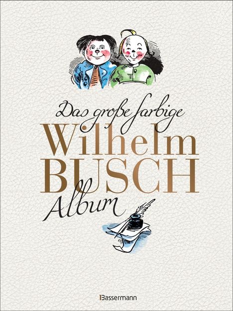 Wilhelm Busch: Busch, W: Das große farbige Wilhelm Busch Album, Buch