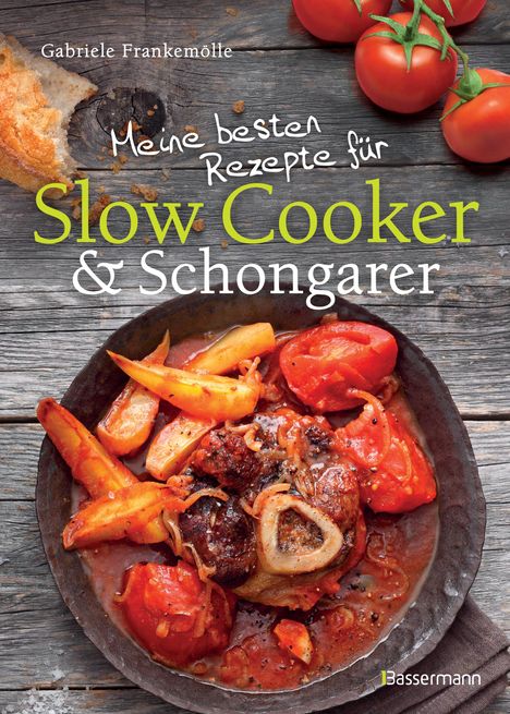 Gabriele Frankemölle: Meine besten Rezepte für Slow Cooker und Schongarer, Buch