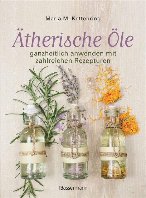 Maria M. Kettenring: Ätherische Öle, Buch