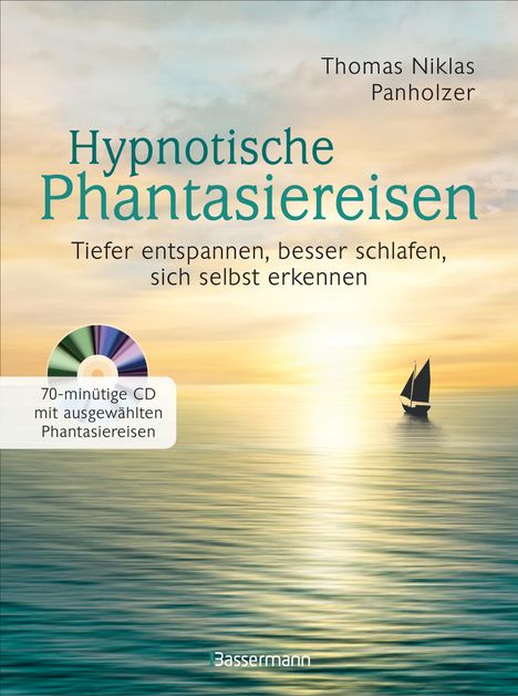 Thomas Niklas Panholzer: Hypnotische Phantasiereisen + 70-minütige Meditations-CD. Echte Hilfe gegen psychische Belastungen, Stress, Sorgen und Ängste, Buch