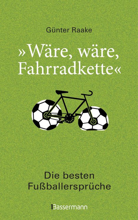 "Wäre, wäre, Fahrradkette". Die besten Fußballersprüche, Buch