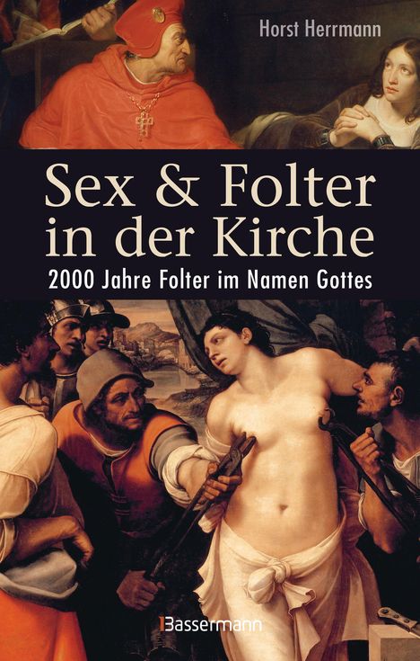 Horst Herrmann: Herrmann, H: Sex und Folter in der Kirche, Buch
