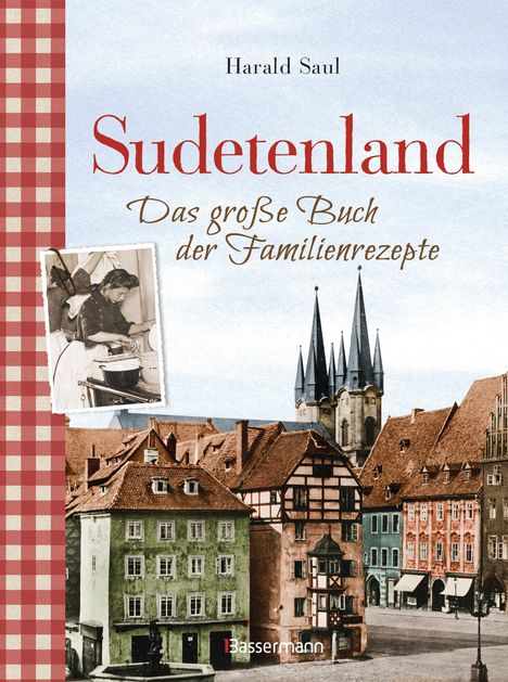 Harald Saul: Sudetenland -Das große Buch der Familienrezepte, Buch