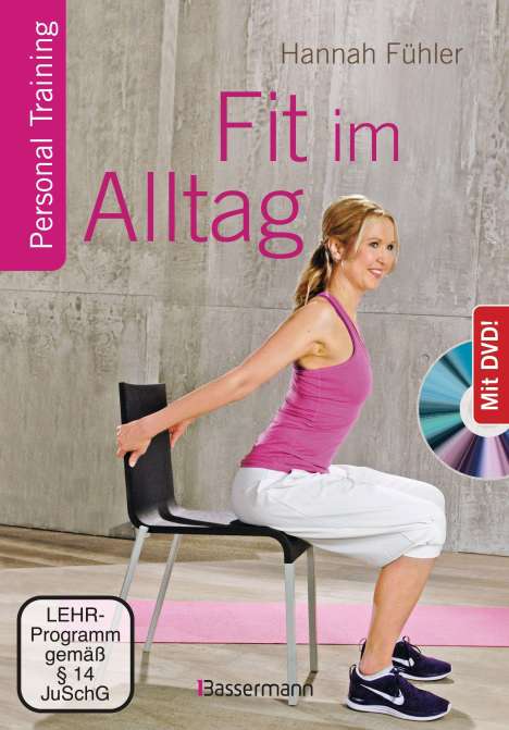 Hannah Fühler: Fit im Alltag + DVD. Personal Training für Ausdauer, Kraft, Schnelligkeit und Koordination, Buch
