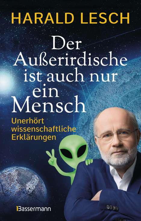 Harald Lesch: Der Außerirdische ist auch nur ein Mensch, Buch