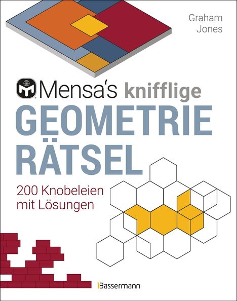 Graham Jones: Mensa's knifflige Geometrierätsel. Mathematische Aufgaben aus der Trigonometrie und räumlichen Vorstellungskraft. 3D-Rätsel, Pentominos, Tangrams, Streichholzpuzzles, Flächenrätsel u.v.m., Buch