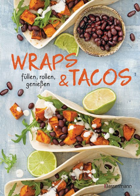 Wraps &amp; Tacos füllen - rollen - genießen, Buch