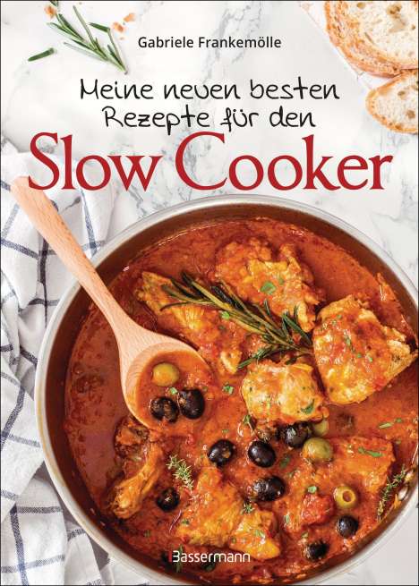 Gabriele Frankemölle: Meine neuen besten Rezepte für den Slow Cooker. Sanft &amp; langsam garen, Buch
