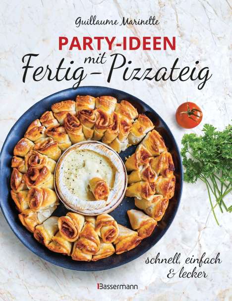 Guillaume Marinette: Party-Ideen mit Fertig-Pizzateig - Schnell, einfach, lecker!, Buch