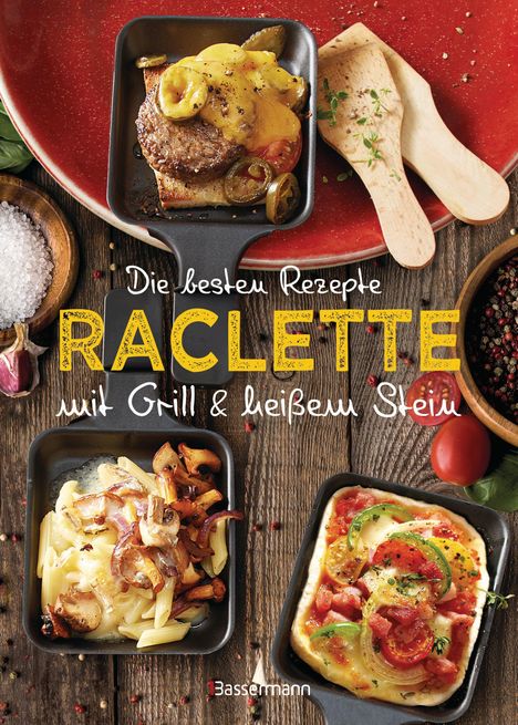 Carina Mira: Die besten Rezepte Raclette. Mit Grill &amp; heißem Stein, Buch