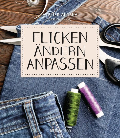 Atelier Alaska: Flicken, ändern, anpassen, Buch