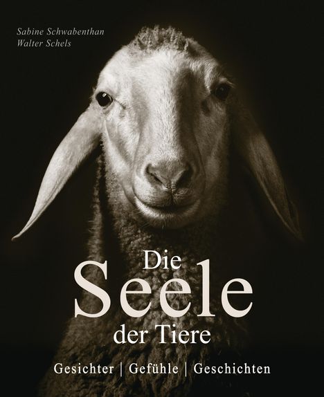 Sabine Remy-Schwabenthan: Die Seele der Tiere. Gesichter. Gefühle. Geschichten, Buch