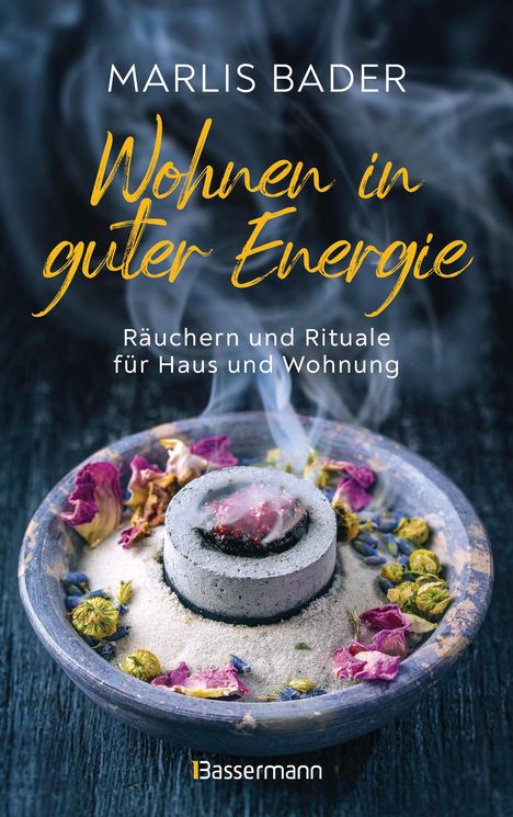 Marlis Bader: Wohnen in guter Energie. Räuchern und Rituale für Haus und Wohnung, Buch