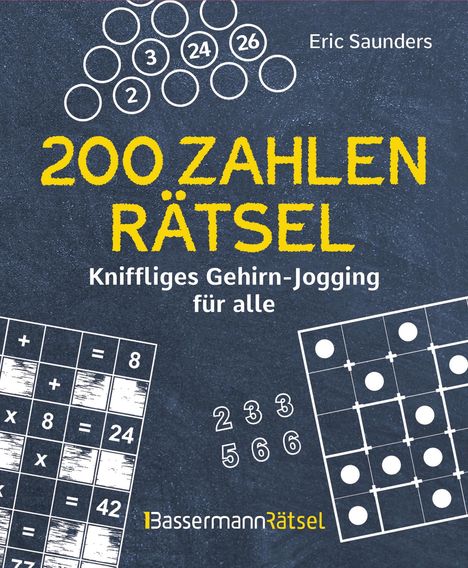 Eric Saunders: 200 Zahlenrätsel - Kniffliges Gehirn-Jogging für alle, Buch