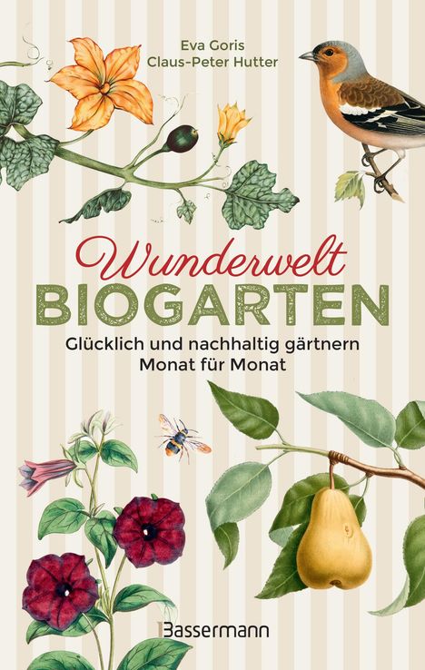 Eva Goris: Wunderwelt Biogarten. Glücklich und nachhaltig gärtnern - Monat für Monat, Buch