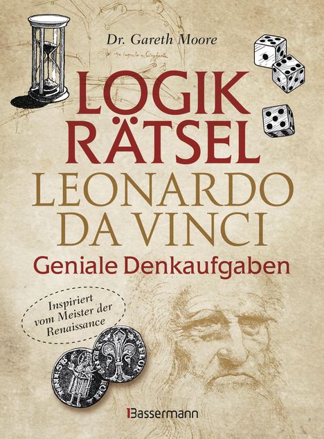 Gareth Moore: Logikrätsel - Leonardo da Vinci - Geniale Denkaufgaben - inspiriert vom Meister der Renaissance, Buch