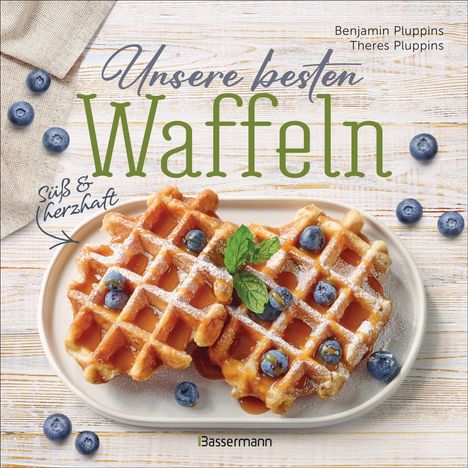 Benjamin Pluppins: Unsere besten Waffeln - Süß und herzhaft., Buch