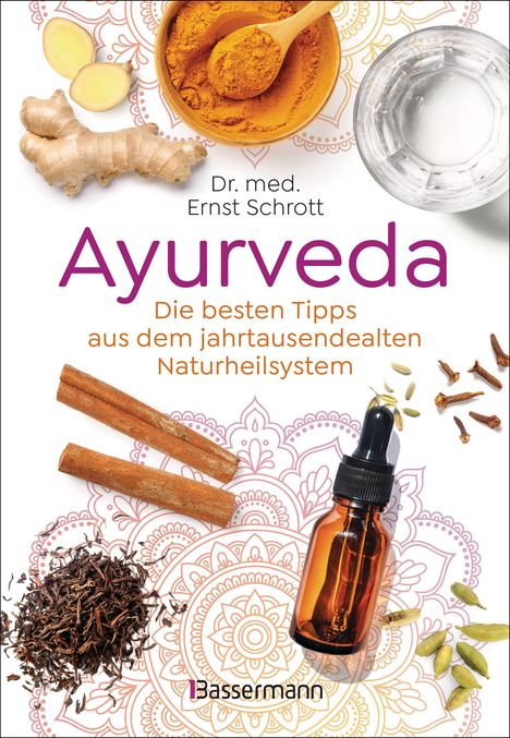 Ernst Schrott: Ayurveda: Die besten Tipps aus dem jahrtausendealten Naturheilsystem, Buch