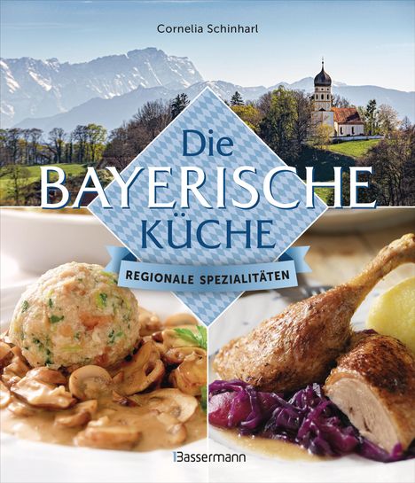 Cornelia Schinharl: Die bayerische Küche, Buch