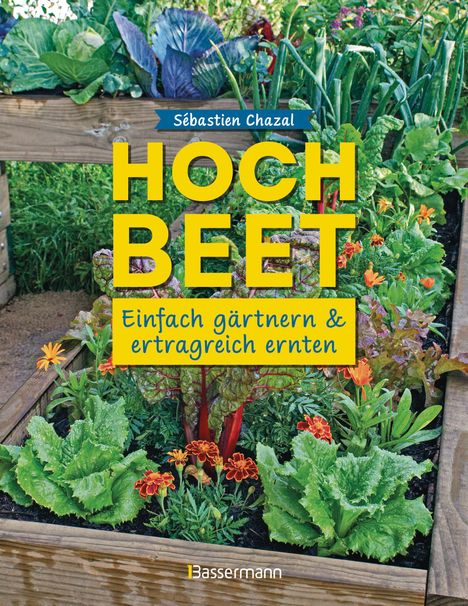 Sébastien Chazal: Hochbeet - einfach gärtnern und ertragreich ernten, Buch