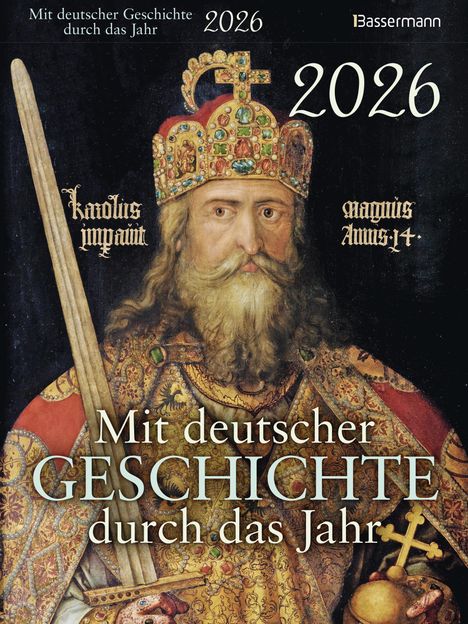 Mit deutscher Geschichte durch das Jahr 2026. Der Abreißkalender mit Ereignissen, Daten und Fakten. Verständlich und spannend aufbereitet, Kalender