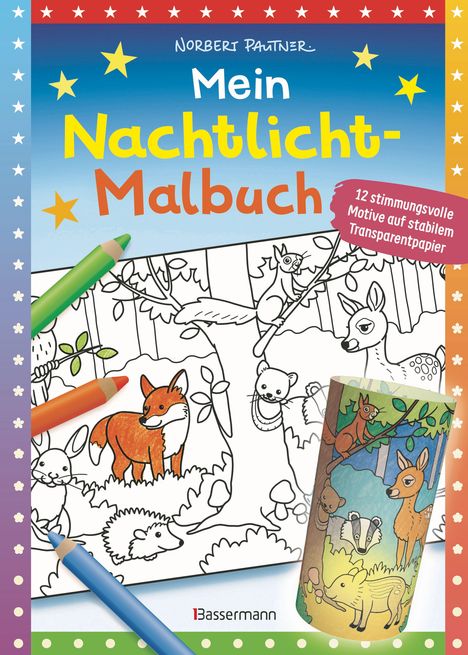 Norbert Pautner: Mein Nachtlicht-Malbuch. 12 stimmungsvolle Motive auf stabilem Transparentpapier. Buntstifte vorne.