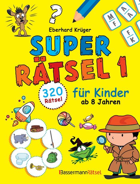 "SUPER RÄTSEL 1", 320 Rätsel, für Kinder ab 8 Jahren. Ein Detektiv, Rakete, Frosch, Hund, und Süßigkeiten sind zu sehen.