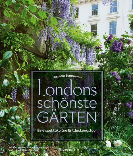 Text: "Victoria Summerley. Londons schönste Gärten. Eine spektakuläre Entdeckungstour." Lila Blumen vor einem Haus.