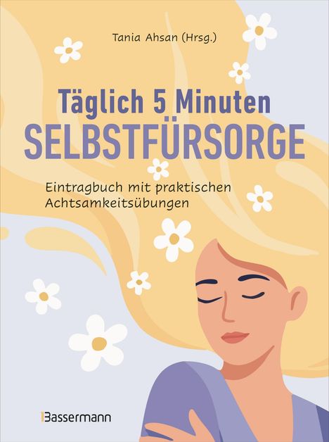 „Täglich 5 Minuten Selbstfürsorge“, Illustration einer Frau mit geschlossenen Augen, umgeben von Blumen.
