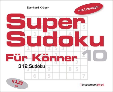 „Eberhard Krüger“, „Super Sudoku“, „Für Könner 10“, „312 Sudoku“, „mit Lösungen“, „€ 3,99“, „Bassermann Rätsel“.