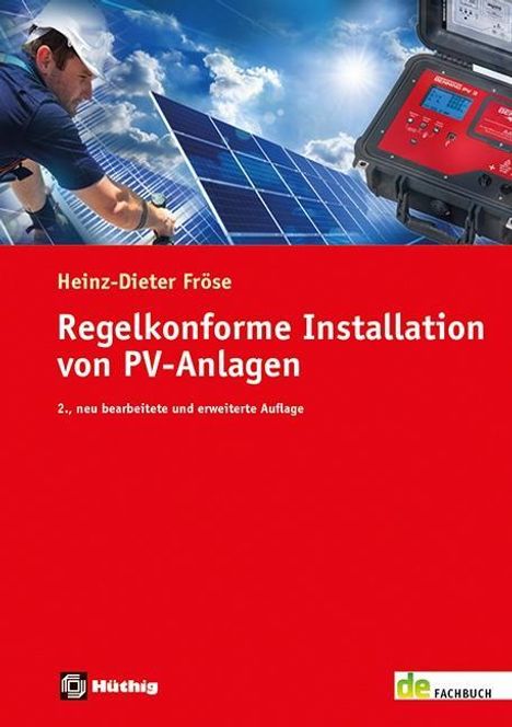 Heinz-Dieter Fröse: Fröse, H: Regelkonforme Installation von PV-Anlagen, Buch
