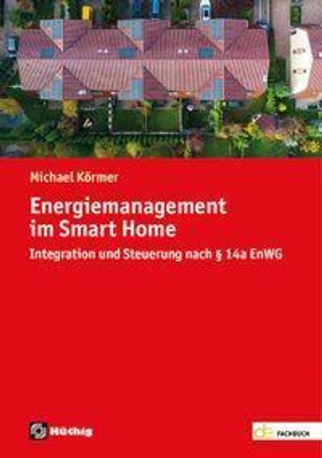 Michael Körner, Energiemanagement im Smart Home, Integration und Steuerung nach § 14a EnWG; rote Fläche, Häuserdachansicht oben.