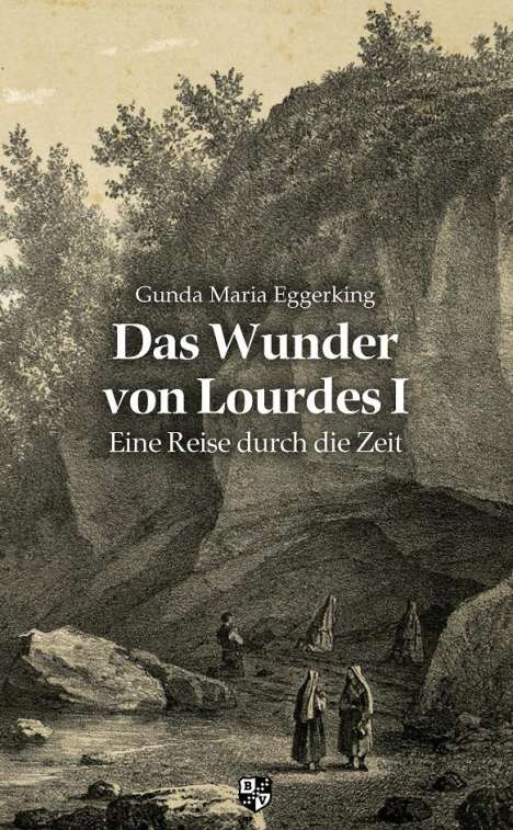 Gunda Maria Eggerking: Das Wunder von Lourdes 01, Buch