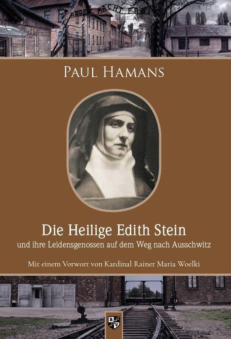 Paul Hamans: Die Heilige Edith Stein und ihre Leidensgenossen auf dem Weg nach Auschwitz, Buch