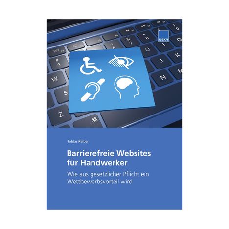 „Barrierefreie Websites für Handwerker. Wie aus gesetzlicher Pflicht ein Wettbewerbsvorteil wird.“  
Blaue Karte mit Symbolen für Barrierefreiheit auf einer Tastatur.