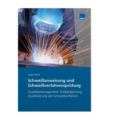 Jürgen Bialek: Schweißanweisung und Schweißverfahrensprüfung, Buch