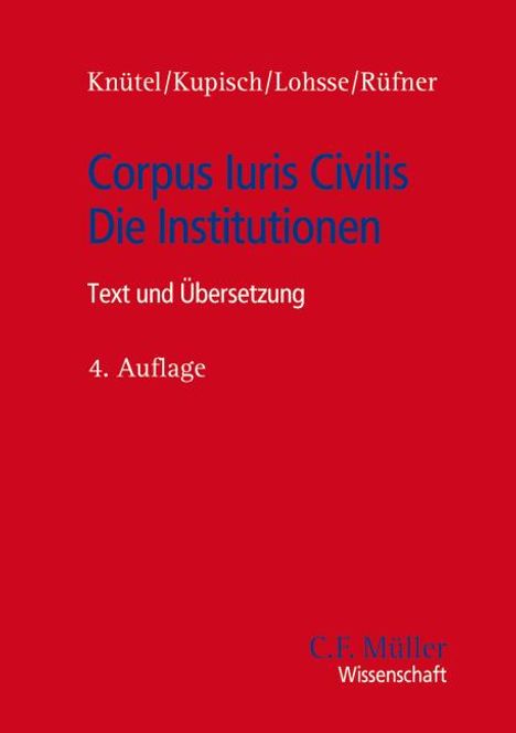 Rolf Knütel: Corpus Iuris Civilis - Die Institutionen, Buch