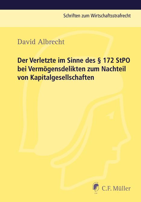 David Albrecht: Der Verletzte im Sinne des § 172 StPO bei Vermögensdelikten zum Nachteil von Kapitalgesellschaften, Buch