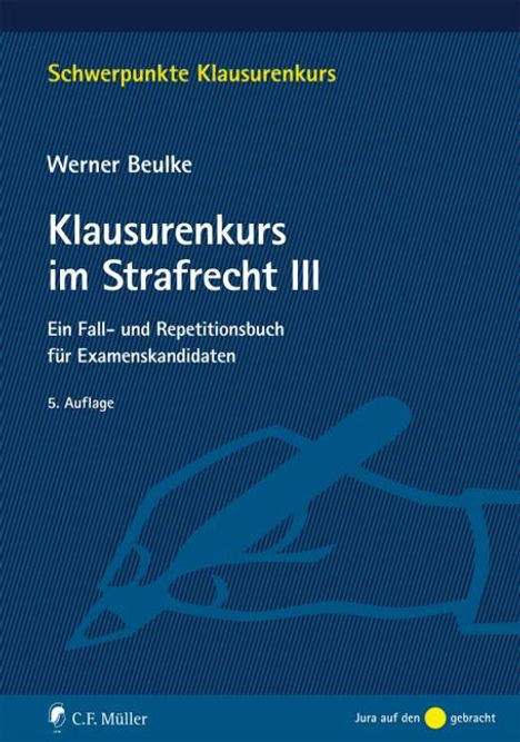 Werner Beulke: Beulke, W: Klausurenkurs im Strafrecht III, Buch