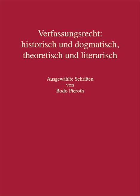 Verfassungsrecht: historisch und dogmatisch, theoretisch und, Buch
