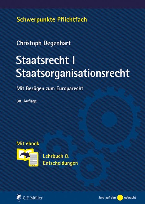 Christoph Degenhart: Degenhart, C: Staatsrecht I. Staatsorganisationsrecht, Buch