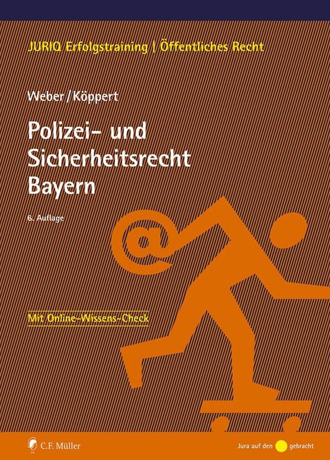 "JURIQ Erfolgstraining / Öffentliches Recht", "Weber / Köppert", "Polizei- und Sicherheitsrecht Bayern", orange Skater-Piktogramm.