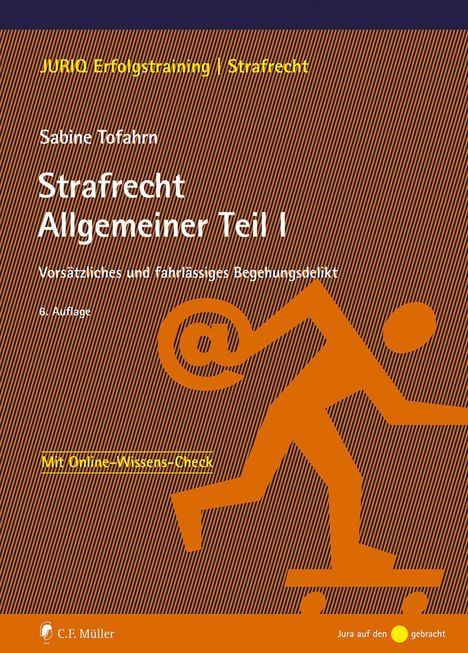 "Strafrecht Allgemeiner Teil I", Sabine Tofahrn, 6. Auflage, Mit Online-Wissens-Check. Brauner Hintergrund, orange Figur.