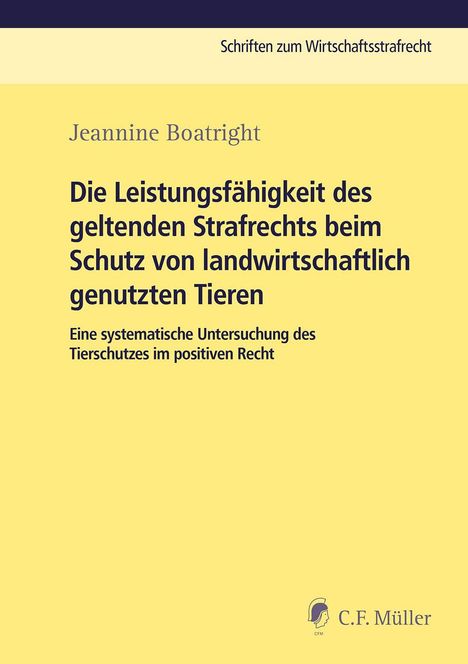 Jeannine Boatright, Die Leistungsfähigkeit des geltenden Strafrechts beim Schutz von landwirtschaftlich genutzten Tieren.