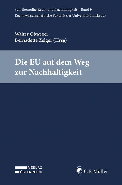 Walter Obwexer, Bernadette Zelger (Hrsg). "Die EU auf dem Weg zur Nachhaltigkeit". Dunkelblau und grau mit zwei Logos.