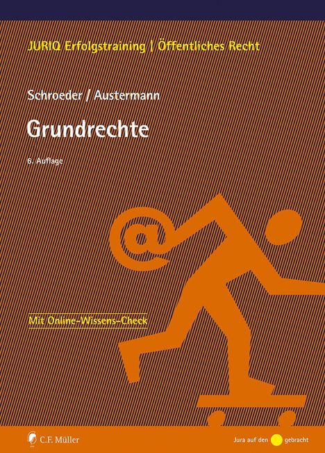 "JURIQ Erfolgstraining / Öffentliches Recht. Schroeder / Austermann. Grundrechte. 6. Auflage. Mit Online-Wissens-Check." 

Eine orange Figur hält ein "@"-Zeichen.