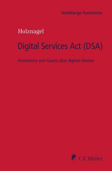 Heidelberger Kommentar, Holznagel, Digital Services Act (DSA), Kommentar zum Gesetz über digitale Dienste. C.F. Müller Logo.