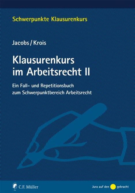 Matthias Jacobs: Klausurenkurs im Arbeitsrecht II, Buch